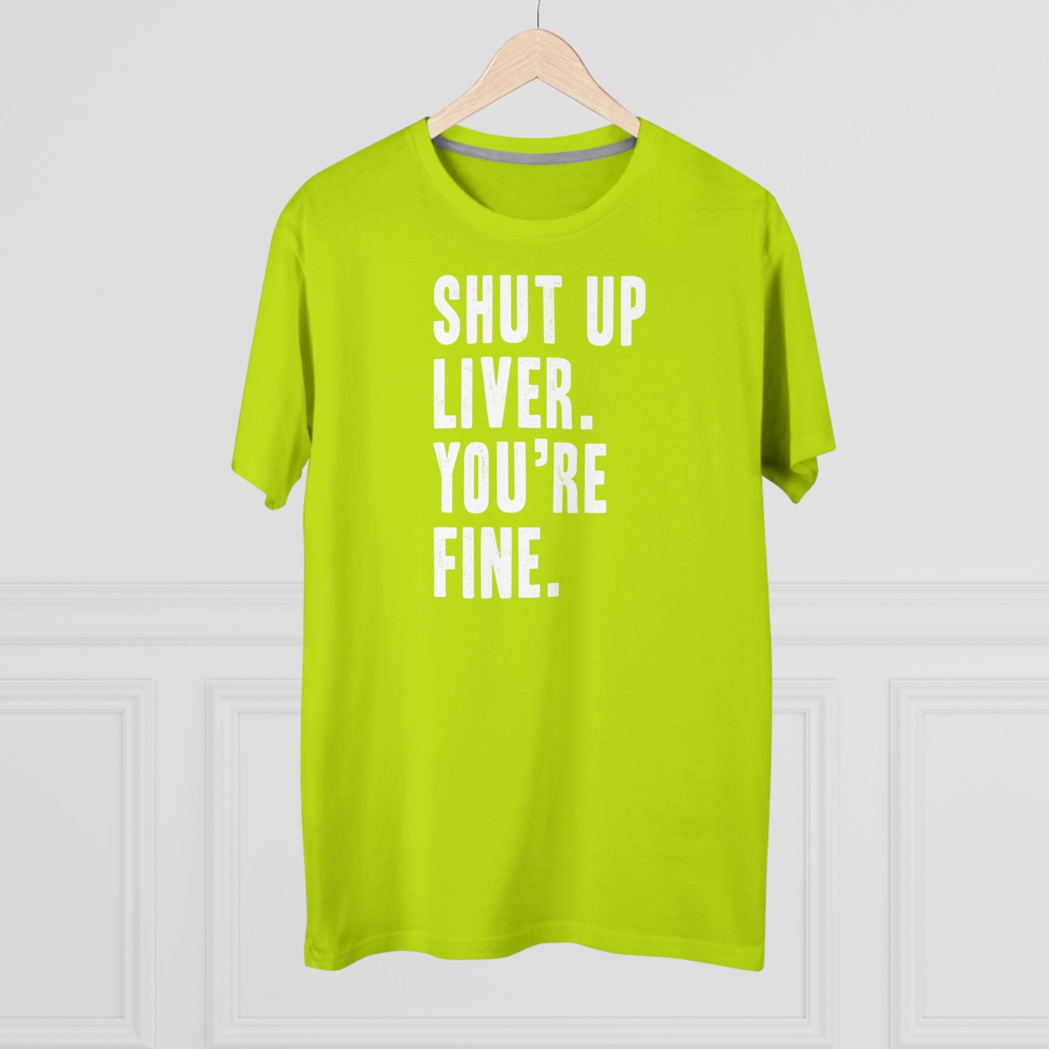 Shut Up Liver Modern-Fit Tee