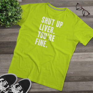 Shut Up Liver Modern-Fit Tee