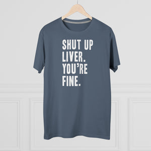 Shut Up Liver Modern-Fit Tee
