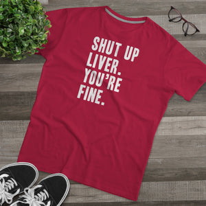 Shut Up Liver Modern-Fit Tee