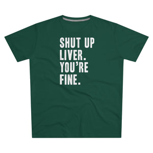 Shut Up Liver Modern-Fit Tee