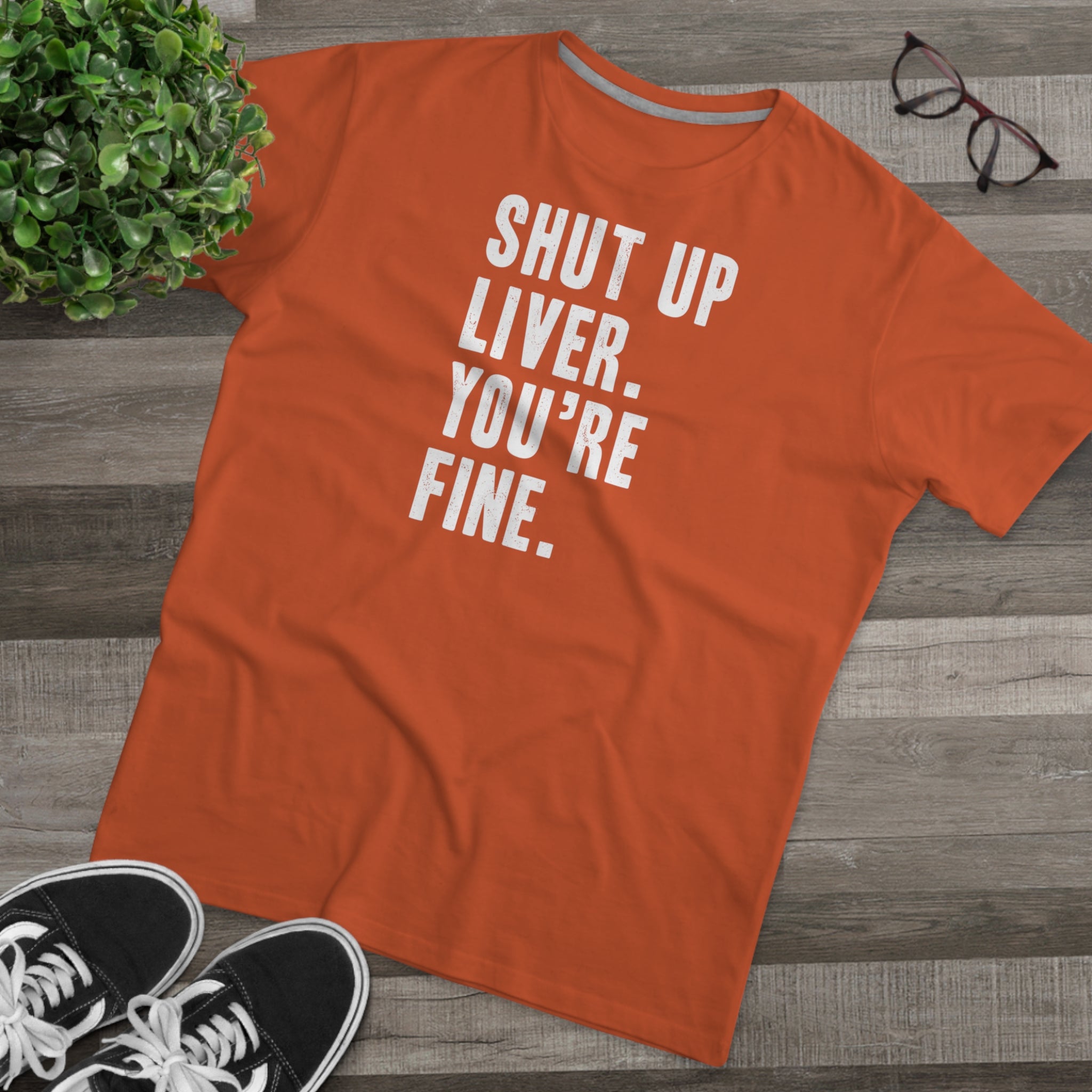 Shut Up Liver Modern-Fit Tee