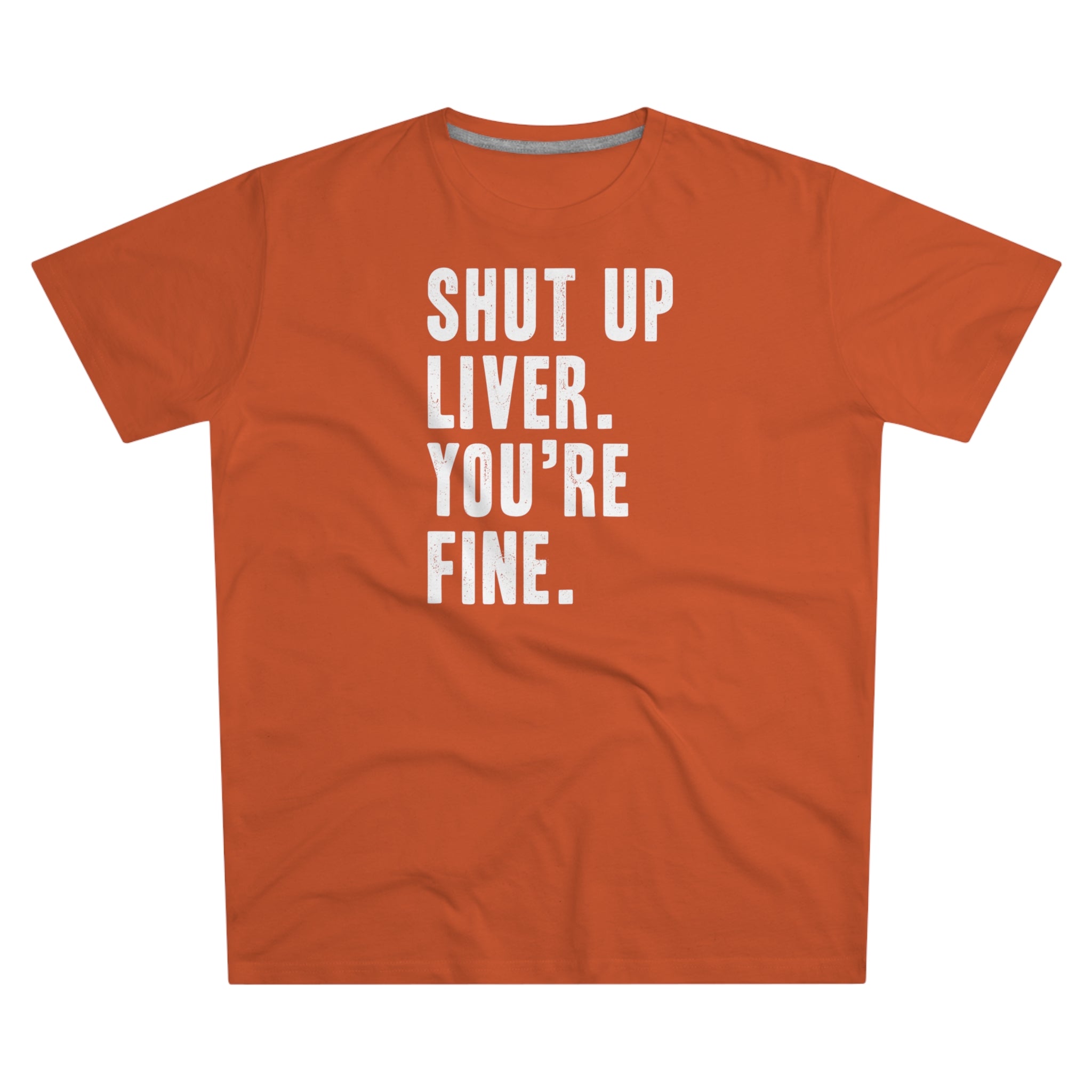 Shut Up Liver Modern-Fit Tee