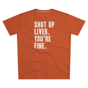 Shut Up Liver Modern-Fit Tee